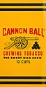 CANNON BALL CHEWING TOBACCO 